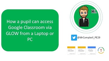 How a pupil can access Google Classroom via GLOW from a Laptop or PC