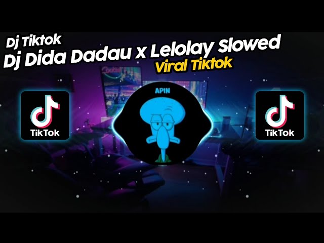 DJ DIDA DADAU x LELOLAY SLOWED SOUND 𝙈𝙋 𝙂𝘼𝙏𝙍𝘼𝙉𝙎 VIRAL TIK TOK TERBARU 2023!! class=