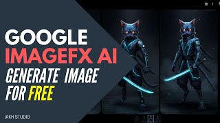 Google ImageFX 2025: Generate Mind-Blowing AI Images at No Cost!