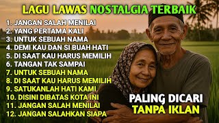 LAGU NOSTALGIA TEMBANG KENANGAN PALING POPULER | JANGAN SALAH MENILAI | LAGU KENANGAN TERBAIK