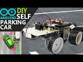 How to Make Arduino Based Self Parking Car using Ultrasonic Sensor