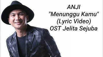 Anji - Menunggu Kamu (Lyric Video)