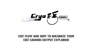 Co2 Flow And How To Maximize Your Co2 Cannon Output Explained - CryoFX