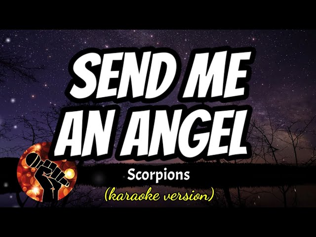SEND ME AN ANGEL - SCORPIONS (karaoke version) class=