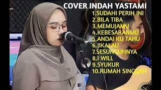 INDAH YASTAMI COVER 'SUDAHI PERIH INI'|| ACOUSTIK FULL ALMBUM