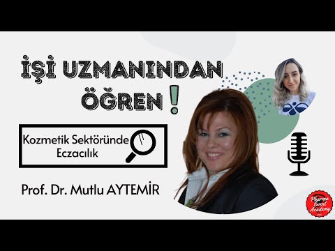 Kozmetik Sektöründe Eczacılık | Prof.Dr.Mutlu AYTEMİR