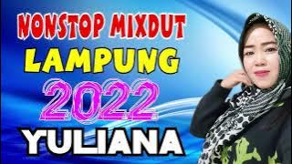 Nonstop Mixdut Lampung 2022, Yuliana, Lagu Lampung