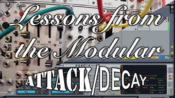Attack Decay Envelopes - Lessons From The Modular