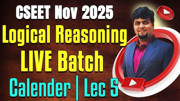 FREE CSEET Logical Reasoning Video Lectures November 2025 | Calendar | Lecture 5