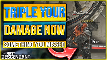 TRIPLE YOUR DAMAGE IMMEDIATELY! - The First Descendant Damage Guide / How To Increase DPS