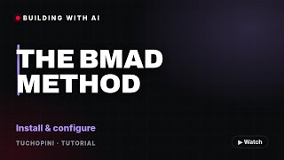 Installing & Configuring the BMAD Method — Building with AI