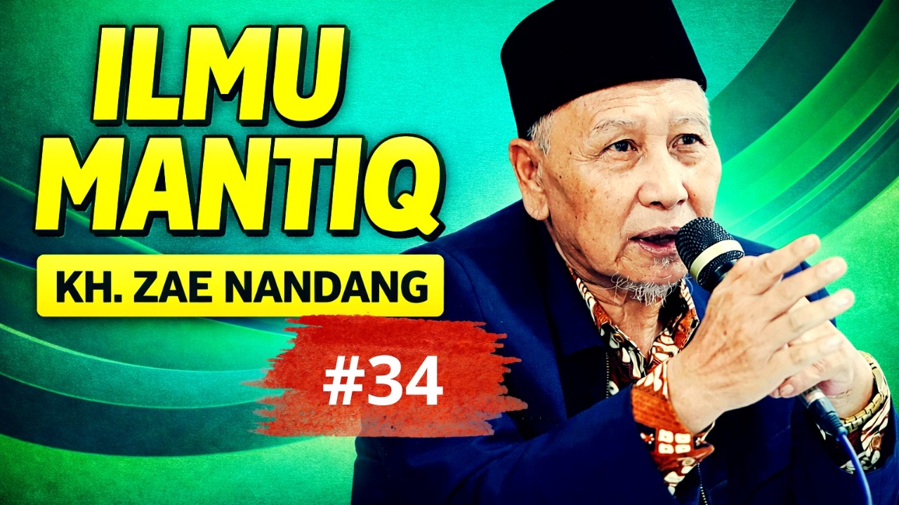 Ilmu Mantiq Bagian 34 Belajar Logika Islam, Biar Tidak Asal Menyimpulkan oleh  KH Zae Nandang