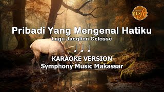 Pribadi Yang Mengenal Hatiku - KARAOKE VERSION