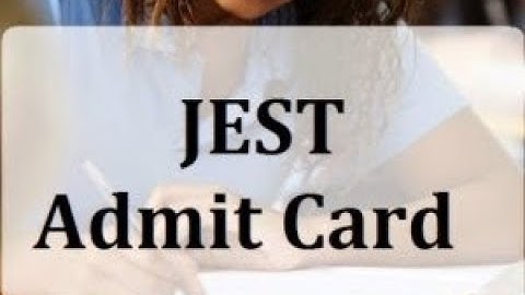 JEST 2019 Admit Card, Hall Ticket (Released) -Joint Entrance Screening Test