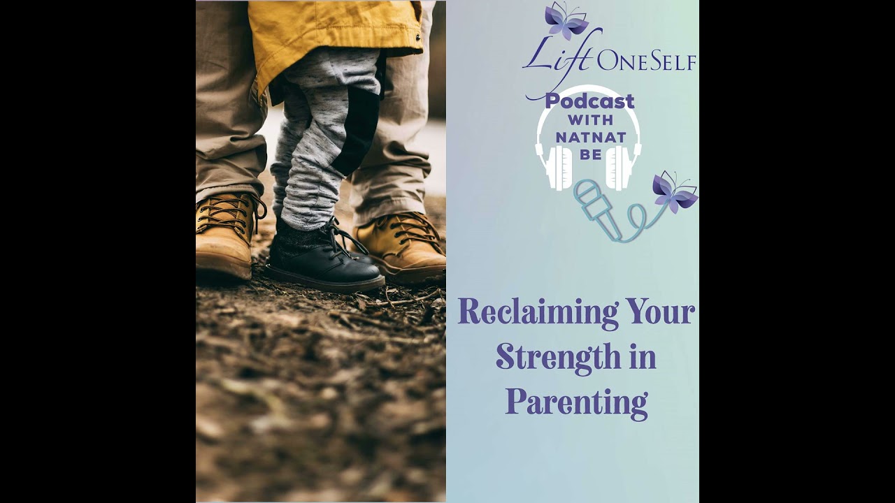 Reclaiming Your Strength in Parenting