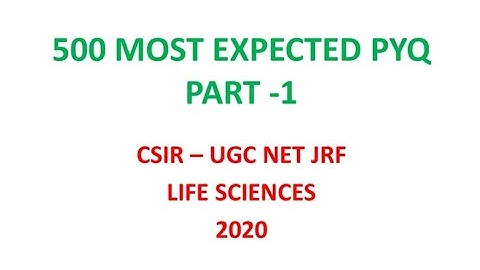 500 Most expected PYQ|CSIR |NET| JRF|Life sciences|2020|Part-1|