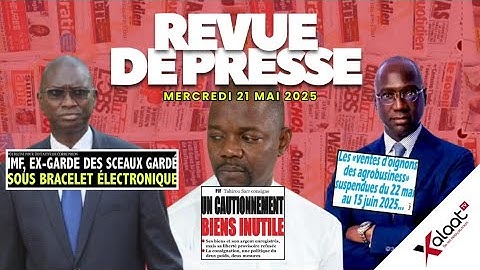 Revue de presse Xalaat TV du Mercredi 21 Mai 2025 - Par Sokhna Aminata Diané