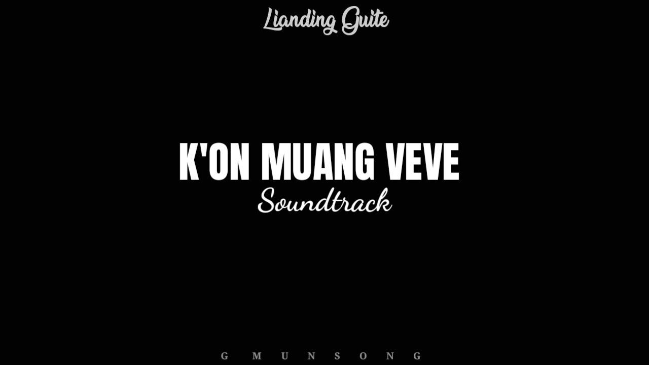 KON MUANG VEVE | Lianding Guite | Soundtrack (Karaoke)