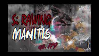 Si Rawing Manitis - ep.119