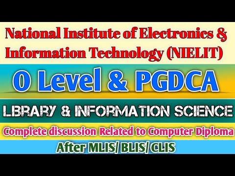 National Institute of Electronics And information Technology (NIELIT), O Level, PGDCA after BLIS
