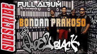 bondan full album !! Bondan Prakoso ft Fade 2 black Top 10 Lagu Kenangan..