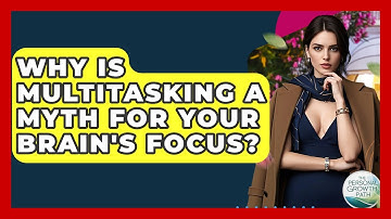 Why Is Multitasking A Myth For Your Brain