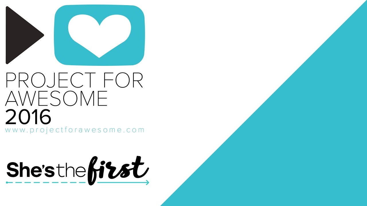 She's the First Project for Awesome 2016