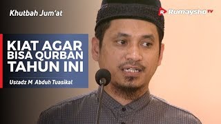 Khutbah Jum'at : Kiat Agar Bisa Qurban Tahun Ini - Ustadz M Abduh Tuasikal