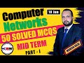 CS610 MID Term | A Guideline to Pass Computer Networks | 50 MCQs with Key - Part-I | By Mohsin Raza