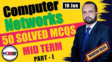 CS610 MID Term | A Guideline to Pass Computer Networks | 50 MCQs with Key - Part-I | By Mohsin Raza