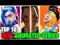 Top 10 Best Animated Series | Next Level Adult Animation