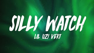 Lil Uzi Vert - Silly Watch (Lyrics)