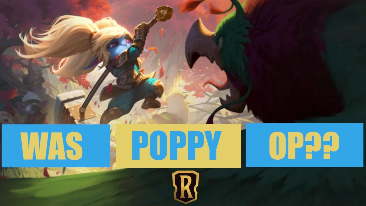 HOW OP WAS POPPY?? | Legends of Runeterra Competitive History