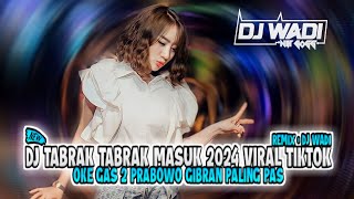 DJ TABRAK TABRAK MASUK 2024 BREAKBEAT VIRAL TIKTOK OKE GAS 2 [ DJ WADI BREAKBEAT  ]