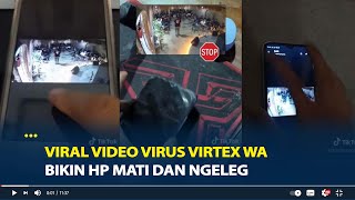 Mengenal Video Virus Virtex WA, Bikin HP Mati dan Ngeleg