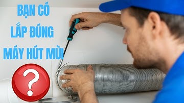 Lắp máy hút mùi cần lưu ý điều gì, hút mùi nhà bếp có hiệu quả ?