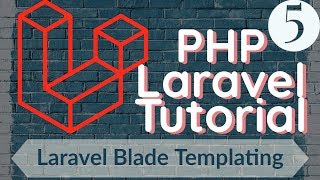 PHP Laravel Tutorial for Beginners 5 - Laravel Blade Templating