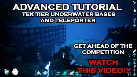 ADVANCED Tutorial Tek Tier Underwater Bases and Teleporter