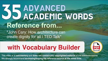 35 Advanced Academic Words Ref from "John Cary: How architecture can create dignity for all | TED"