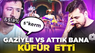 GAZİYLE VS ATTIK BANA KÜFÜR ETTİ / PUBG MOBILE