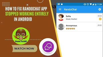 How to Fix RandoChat App Stopped Working Entirely in Android After New Updates