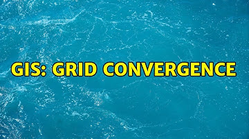 GIS: Grid convergence