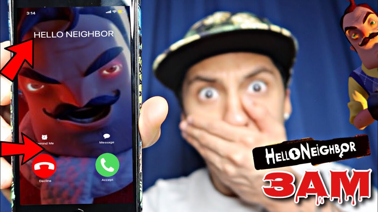 DO NOT CALL HELLO NEIGHBOR AT 3AM!! *OMG HE ACTUALLY CAME TO MY HOUSE ...