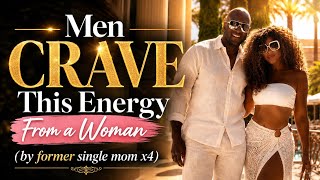 Men CRAVE This From You (But Will Never Say It) by former single mom x4 #feminineenergy #attractmen