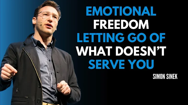 Emotional Freedom Letting Go of What Doesn’t Serve You "Motivational Speech" || Simon Sinek ||