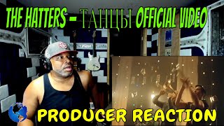THE HATTERS - ТАНЦЫ Official Video - Producer Reaction