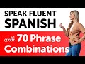 Speak Spanish Fluently with 70 Common Phrase Combinations