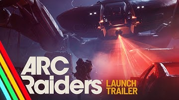 Launch Trailer | ARC Raiders