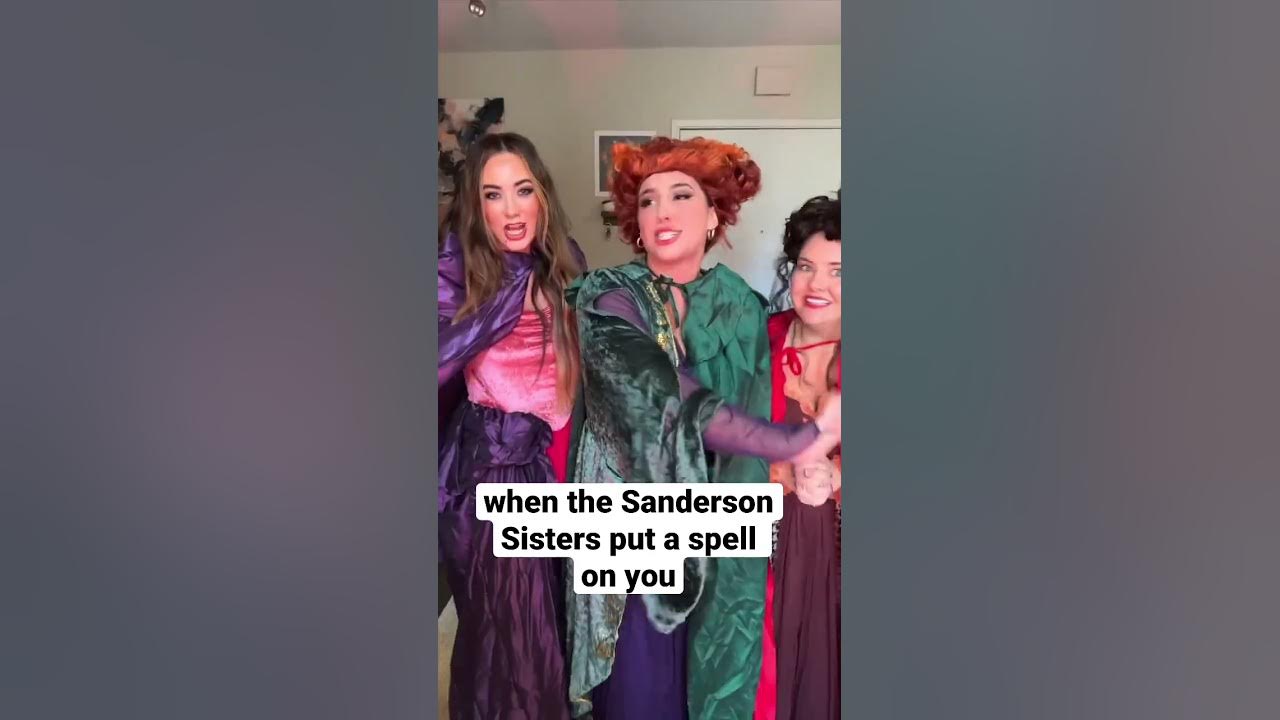When The Sanderson Sisters Put A Spell On You 🔮✨
