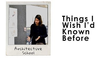 Architecture School : Things I wish I